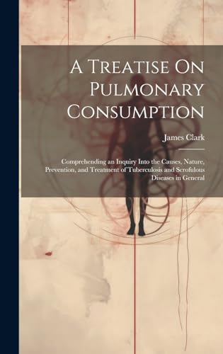 A Treatise On Pulmonary Consumption