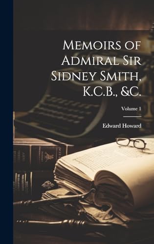 Memoirs of Admiral Sir Sidney Smith KCB c Volume cover
