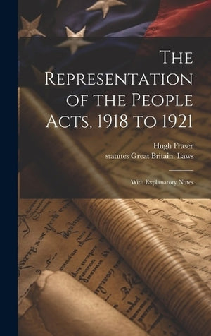 The Representation of the People Acts, 1918 to 1921