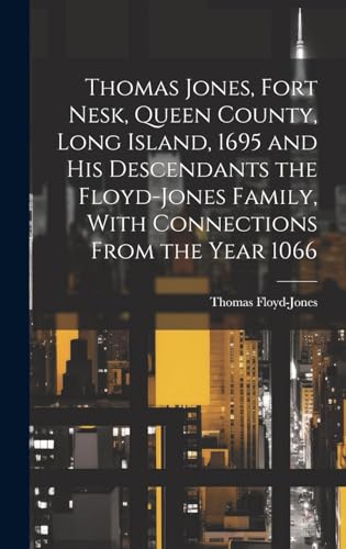 Thomas Jones, Fort Nesk, Queen County, Long Island, 1695 and his Desce cover