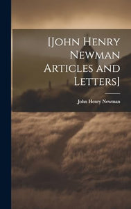 [John Henry Newman Articles and Letters] 