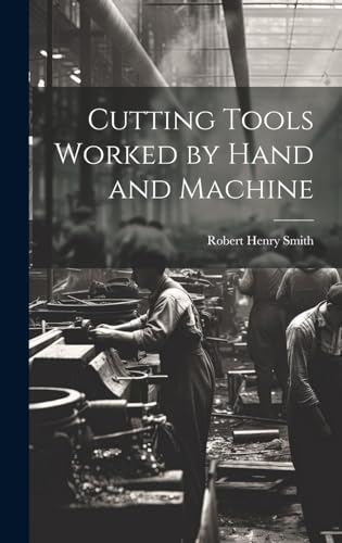 Cutting Tools Worked by Hand and Machine