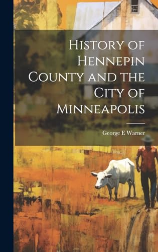 History of Hennepin County and the City of Minneapolis cover