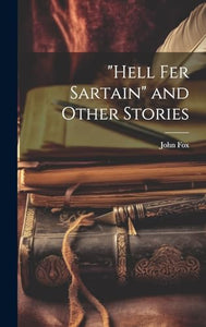 Hell Fer Sartain and Other Stories 