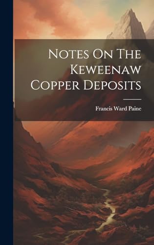 Notes On The Keweenaw Copper Deposits cover