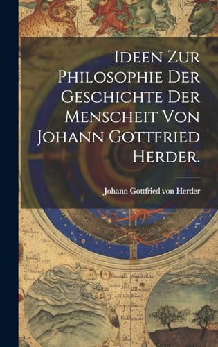 Ideen zur Philosophie der Geschichte der Menscheit von Johann Gottfrie cover