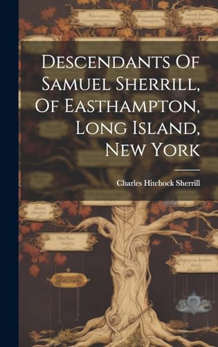 Descendants Of Samuel Sherrill, Of Easthampton, Long Island, New York cover