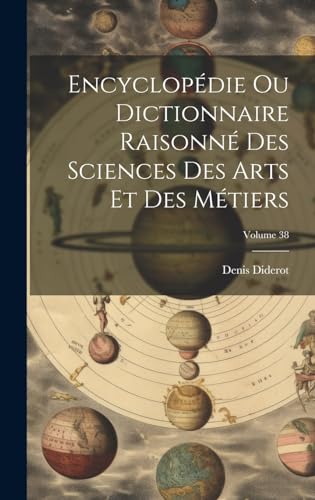Encyclopdie Ou Dictionnaire Raisonn Des Sciences Des Arts Et Des Mtier cover