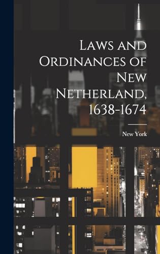 Laws and Ordinances of New Netherland, 1638-1674 cover