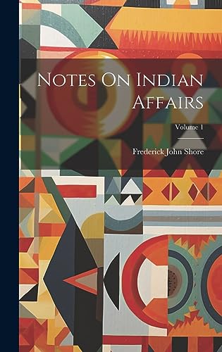 Notes On Indian Affairs; Volume 1 cover