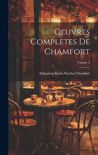 Oeuvres Completes De Chamfort; Volume 2