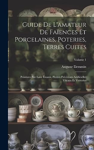 Guide De L'amateur De Faiences Et Porcelaines, Poteries, Terres Cuites