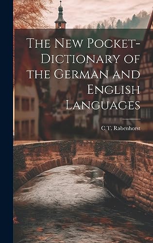 The New Pocket-Dictionary of the German and English Languages