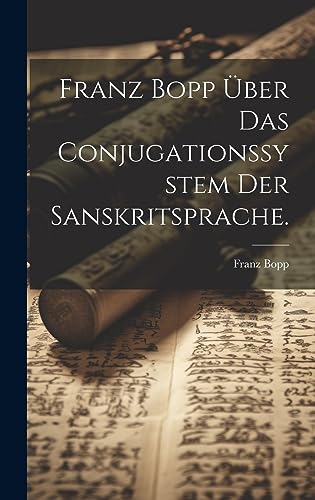 Franz Bopp über das Conjugationssystem der Sanskritsprache. cover