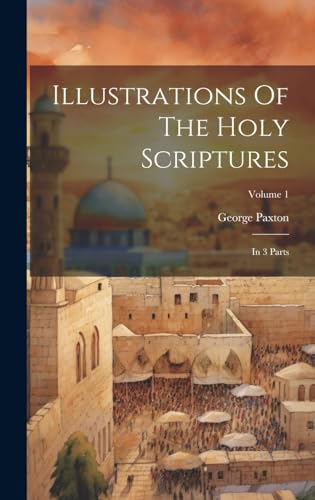 Illustrations Of The Holy Scriptures