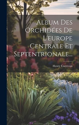 Album Des Orchidees De L'europe Centrale Et Septentrionale... cover