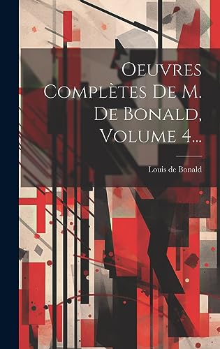Oeuvres Complètes De M. De Bonald, Volume 4... cover