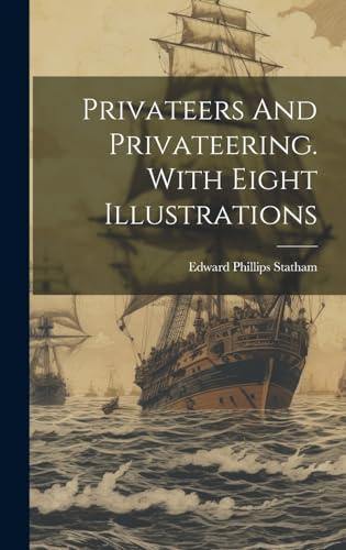 Privateers And Privateering. With Eight Illustrations cover