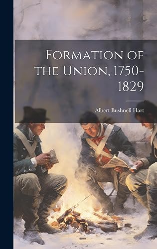 Formation of the Union, 1750-1829 cover