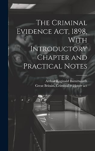 The Criminal Evidence act, 1898, With Introductory Chapter and Practical Notes