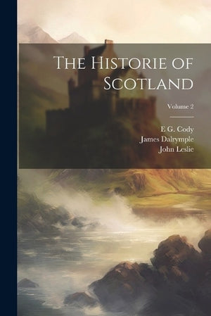 The Historie of Scotland; Volume 2