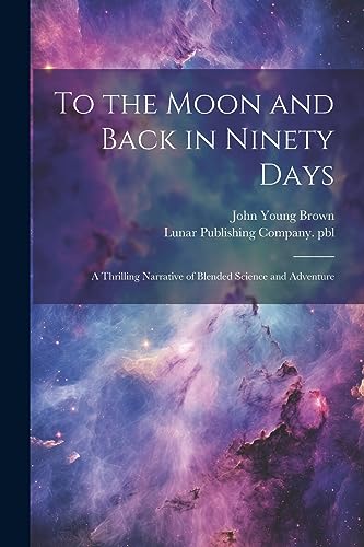 To the Moon and Back in Ninety Days cover