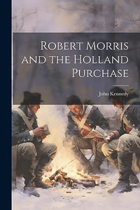 Robert Morris and the Holland Purchase 