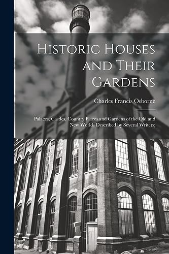 Historic Houses and Their Gardens; Palaces, Castles, Country Places an cover