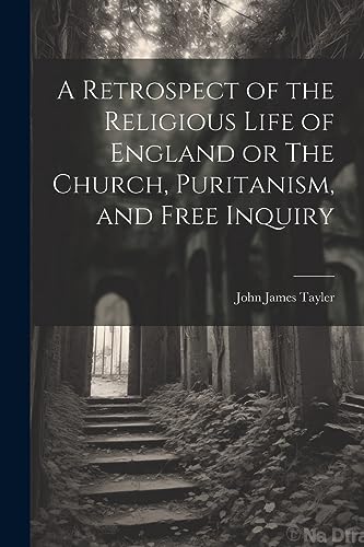 A Retrospect of the Religious Life of England or The Church, Puritanis cover