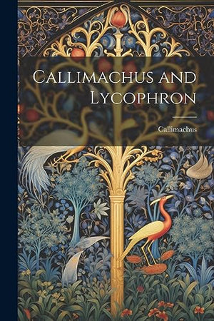 Callimachus and Lycophron