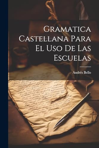 Gramatica castellana para el uso de las escuelas cover
