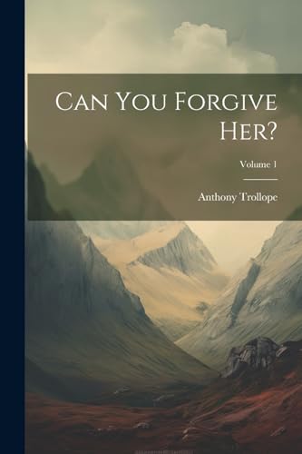 Can You Forgive Her?; Volume 1 cover