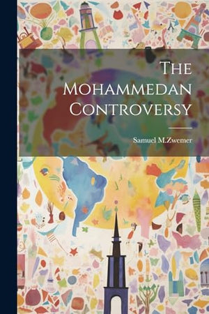The Mohammedan Controversy