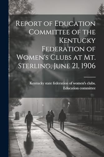 Report of Education Committee of the Kentucky Federation of Women's Cl cover