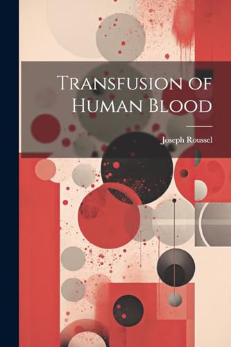 Transfusion of Human Blood