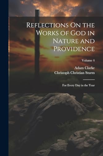 Reflections On the Works of God in Nature and Providence: For Every Da cover
