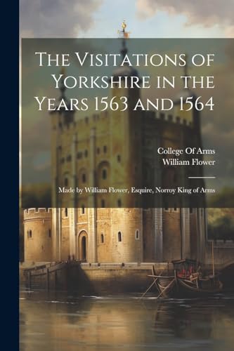 The Visitations of Yorkshire in the Years 1563 and 1564 cover