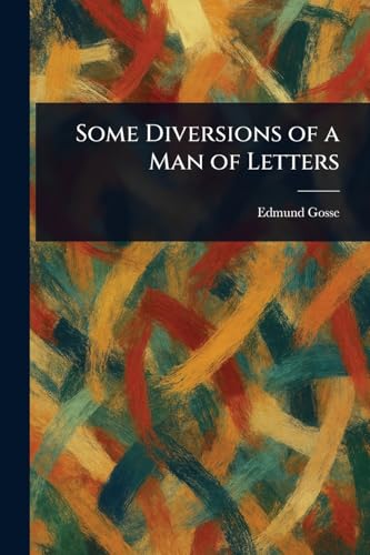 Some Diversions of a Man of Letters
