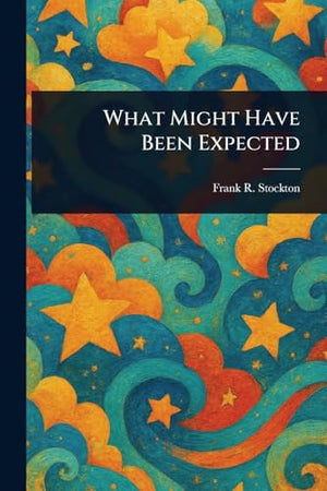 What Might Have Been Expected