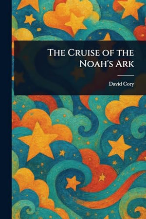 The Cruise of the Noah's Ark