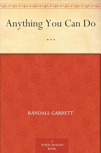 Anything You Can Do ...