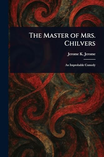 The Master of Mrs. Chilvers