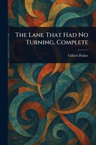 The Lane That Had No Turning, Complete