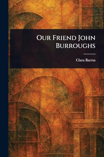 Our Friend John Burroughs