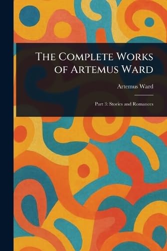 The Complete Works of Artemus Ward