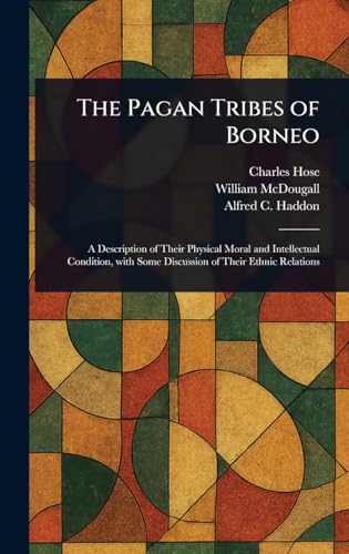 The Pagan Tribes of Borneo