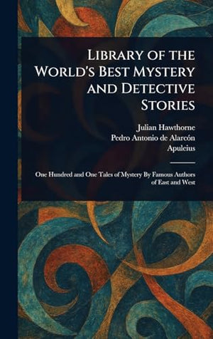 Library of the World's Best Mystery and Detective Stories
