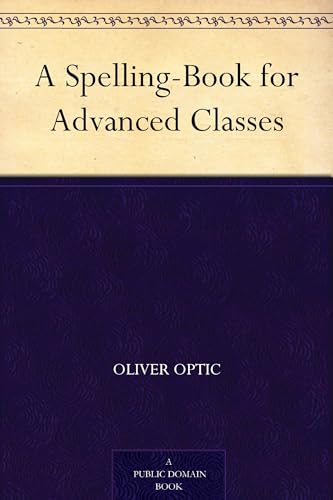 A Spelling-Book for Advanced Classes