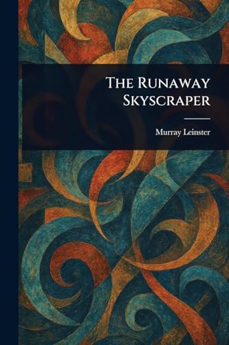The Runaway Skyscraper