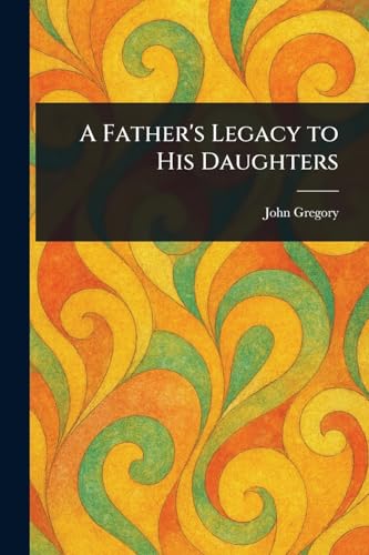 A Father's Legacy to His Daughters
